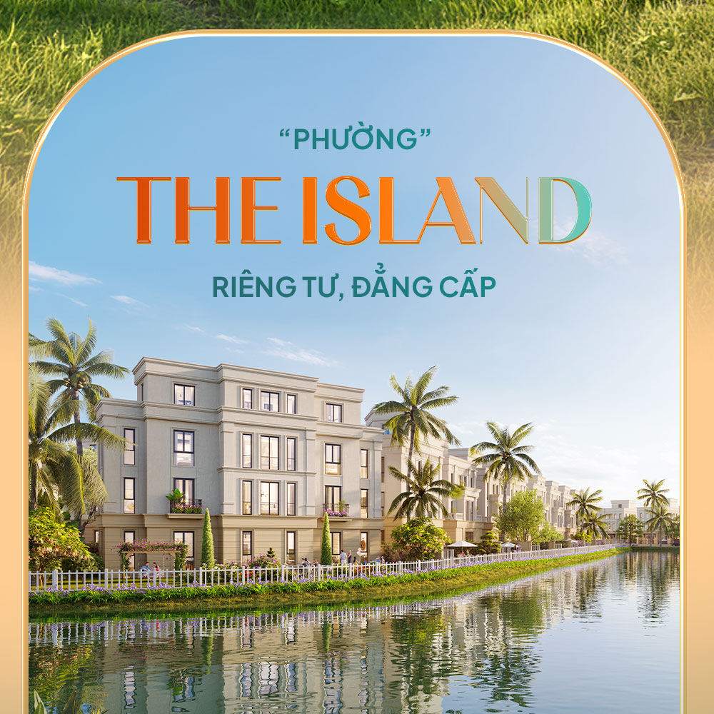The Island - “Đảo riêng tư” giữa lòng đô thị