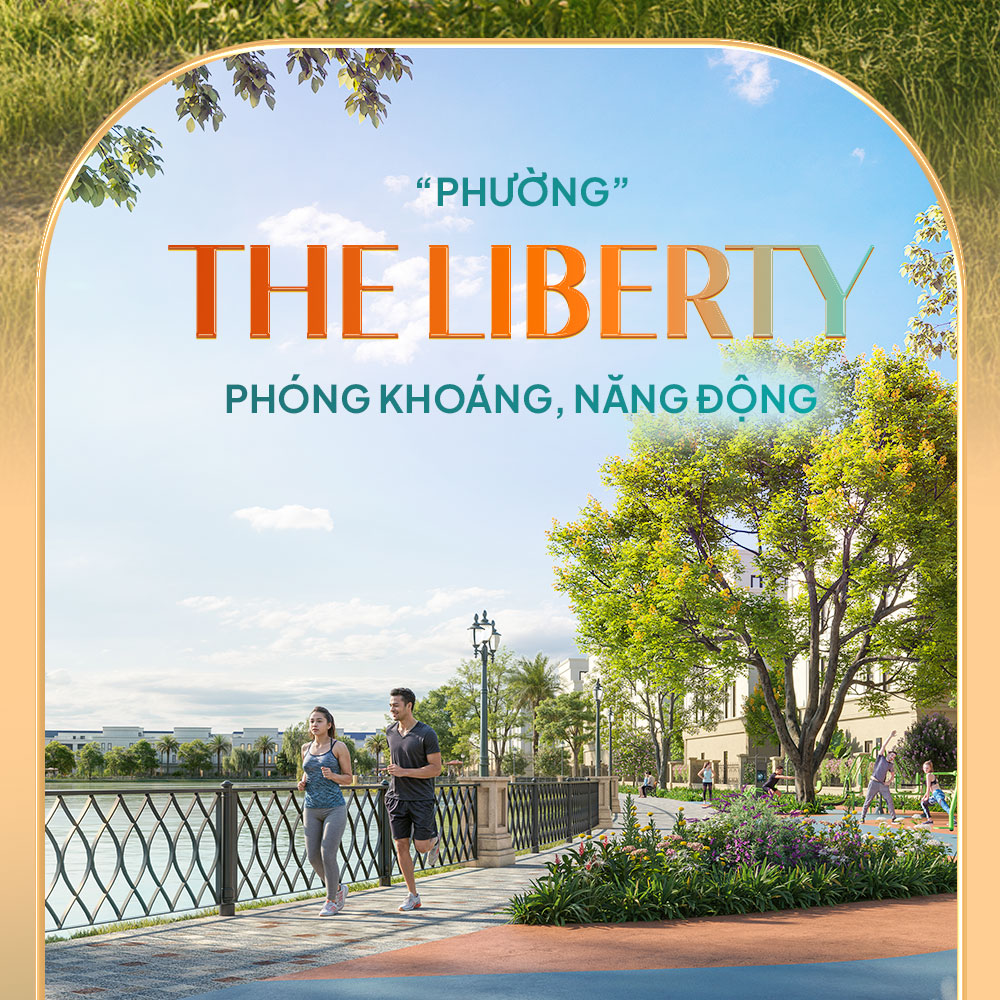 The Liberty - “Dấu ấn phóng khoáng” với nhịp sống năng động